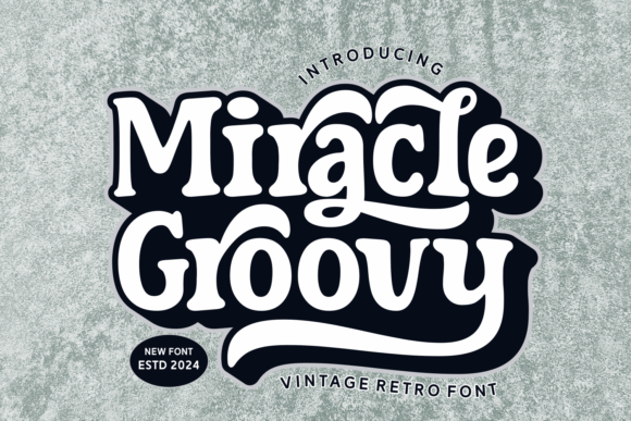 Designing with Miracle Groovy: A Retro-Inspired Font for Modern Branding